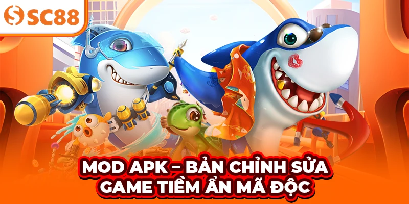 MOD APK – Bản chỉnh sửa game