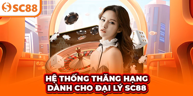 Hệ thống thăng hạng dành cho đại lý SC88