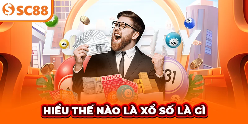 Hiểu thế nào là xổ số là gì