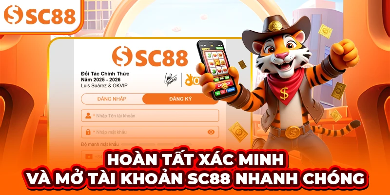 Hoàn tất xác minh và mở tài khoản SC88 nhanh chóng