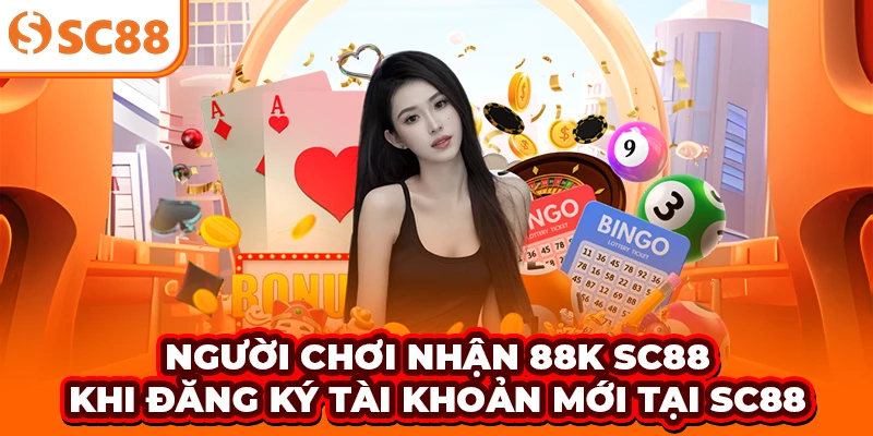 Người chơi nhận 88K SC88 khi đăng ký tài khoản mới tại SC88