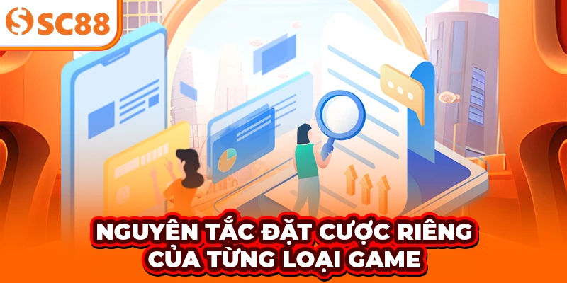Nguyên tắc đặt cược riêng của từng loại game