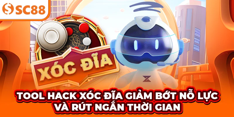 Tool hack Xóc Đĩa giảm bớt nỗ lực và rút ngắn thời gian