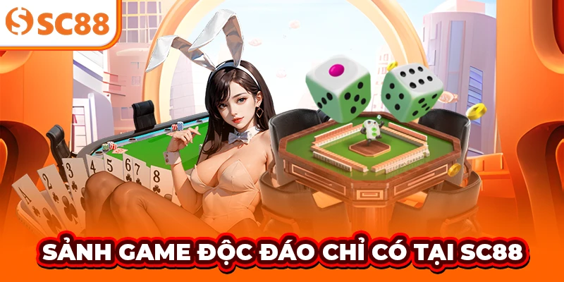 Sảnh game độc đáo chỉ có tại SC88